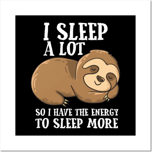 Lazy Sloth I Sleep A Lot Funny Tired Sloth Posters and Art